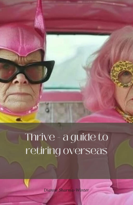 Thrive - a guide to retiring overseas